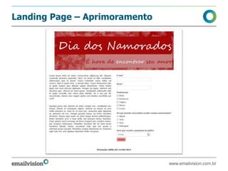 Landing Page – Aprimoramento
www.emailvision.com.br
 