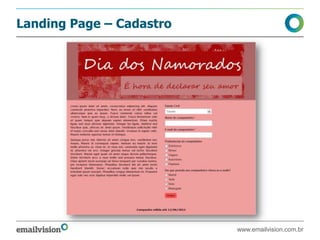 Landing Page – Cadastro
www.emailvision.com.br
 