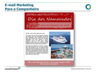 E-mail Marketing
Para o Companheiro
www.emailvision.com.br
 