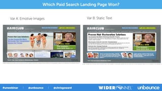 Which Paid Search Landing Page Won?
Var A: Emotive Images Var B: Static Text
 