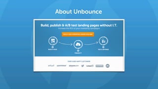 About Unbounce
 
