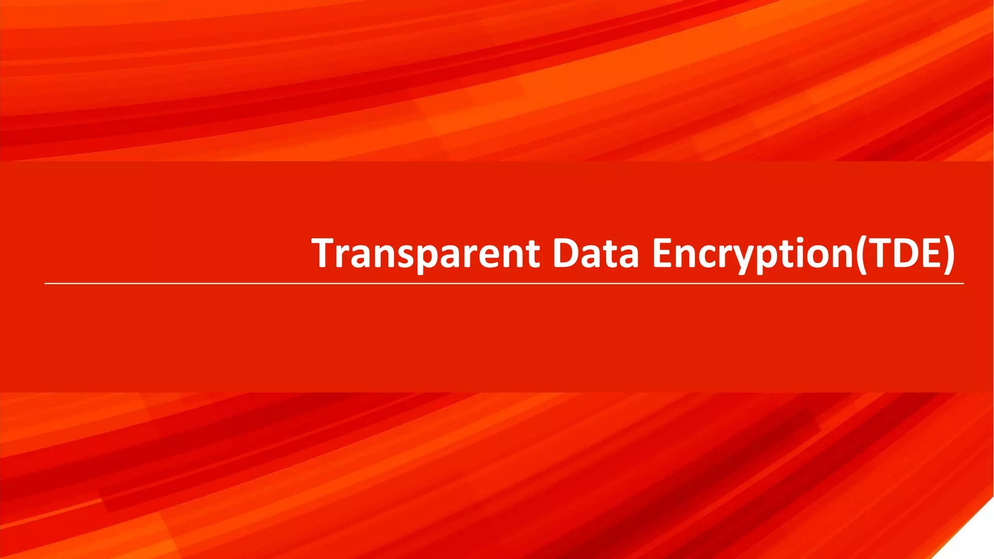© 2019 Percona40
Transparent Data Encryption(TDE)
 