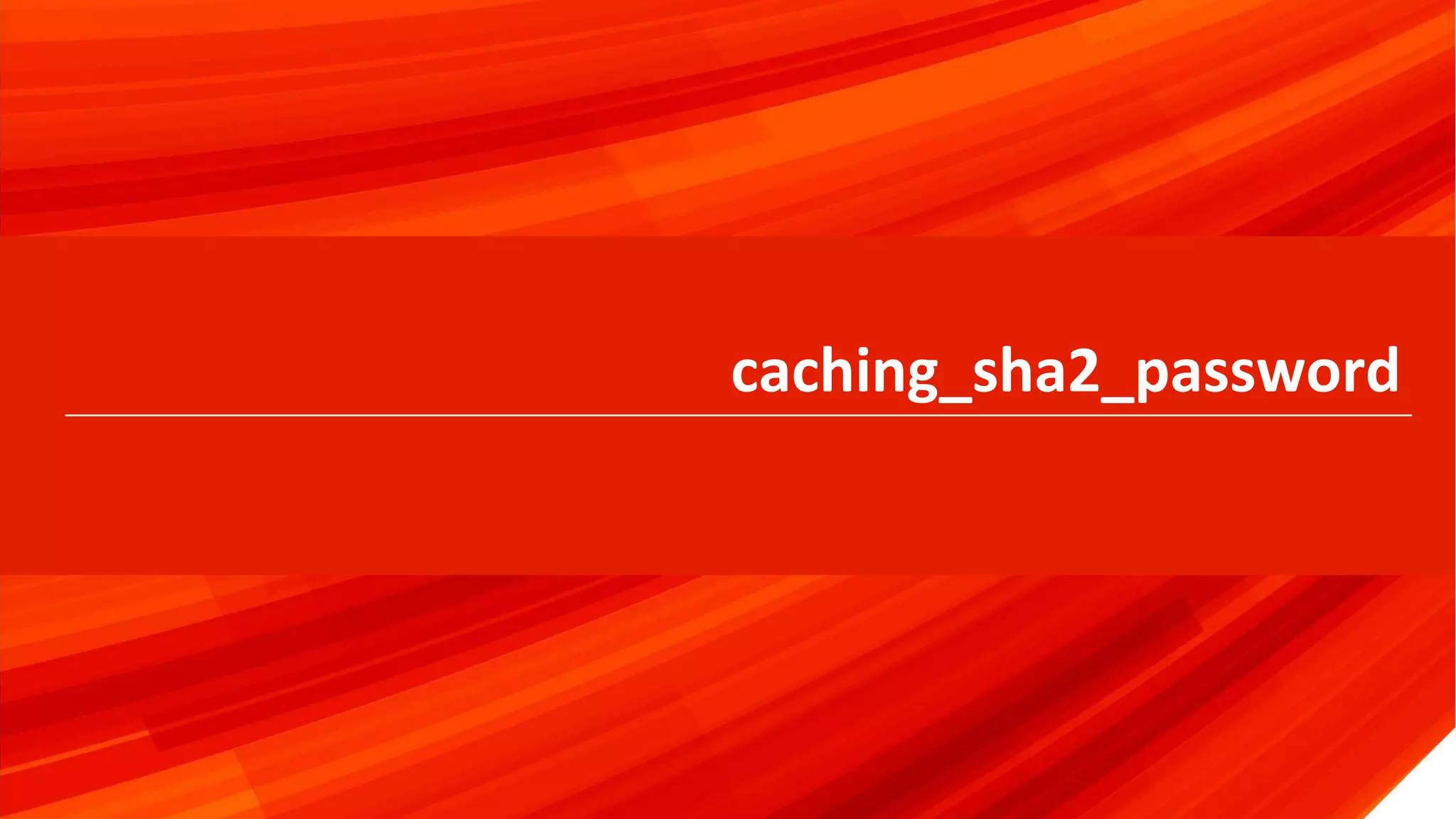 © 2019 Percona45
caching_sha2_password
 