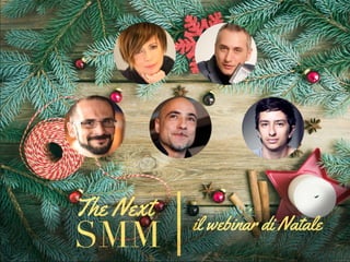 The Next SMM – Webinar di Natale 2015