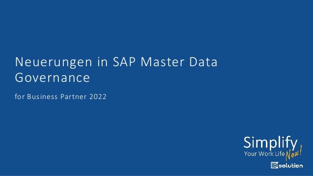 Neuerungen in SAP Master Data
Governance
for Business Partner 2022
 