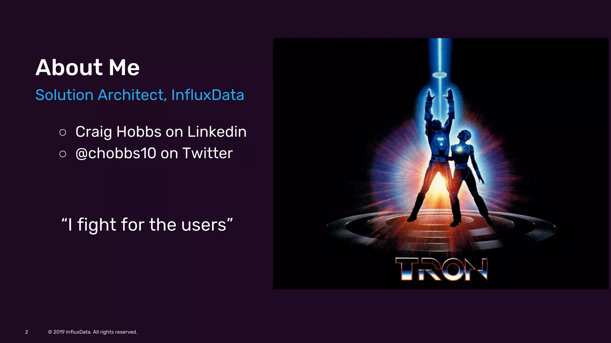 © 2019 InfluxData. All rights reserved.2
About Me
○ Craig Hobbs on Linkedin
○ @chobbs10 on Twitter
“I fight for the users”
Solution Architect, InfluxData
 