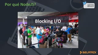 QUESTIONS
#BSFNodeJS
 