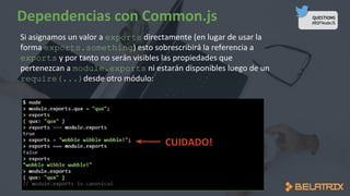 QUESTIONS
#BSFNodeJS
exports
exports.something
exports
module.exports
require(...)
 