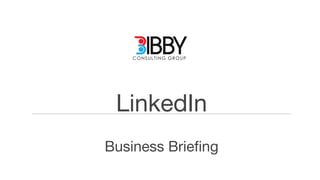 LinkedIn
Business Briefing
 