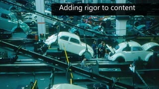 Adding rigor to content
 