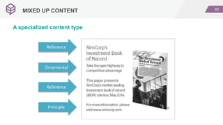 40
MIXED UP CONTENT
A specialized content type
Reference
Principle
Ornamental
Reference
 