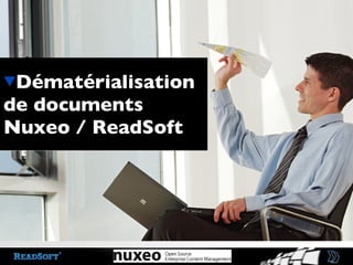 Dématérialisation de documentsNuxeo / ReadSoft 