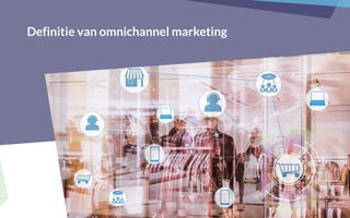 Definitie van omnichannel marketing
 