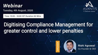 Digitising Compliance Management for
greater control and lower penalties
 