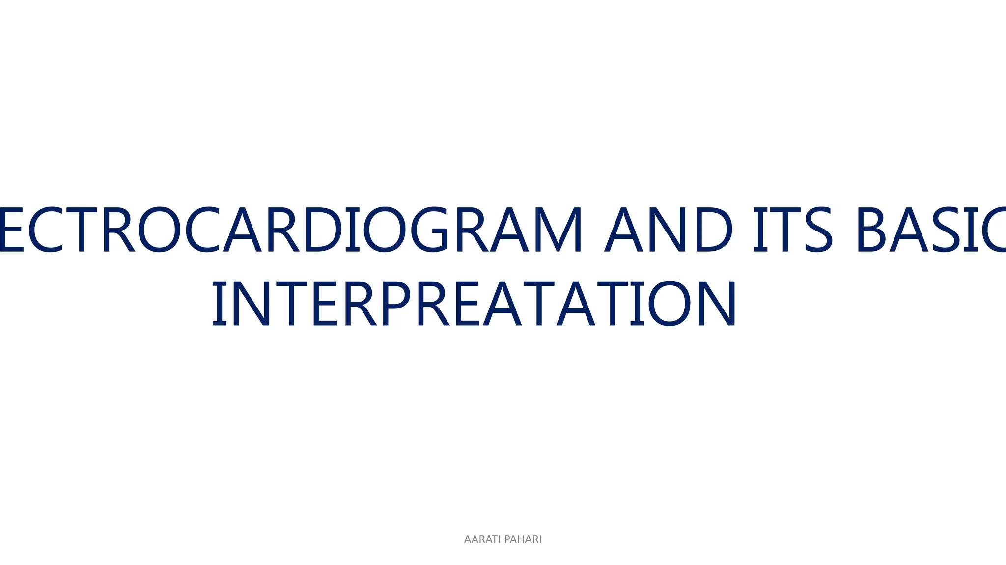 ECG AND ITS INTERPRETATION.pptx