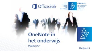 OneNote in
het onderwijs
Webinar
 