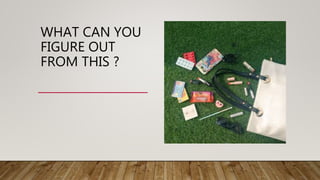 WHAT CAN YOU
FIGURE OUT
FROM THIS ?
 