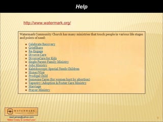 Help

                http://www.watermark.org/




 reed.james@yahoo.com                              9
Make it easy to contact you!
 