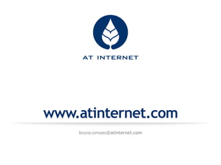 www.atinternet.com
bruno.simoes@atinternet.com
 