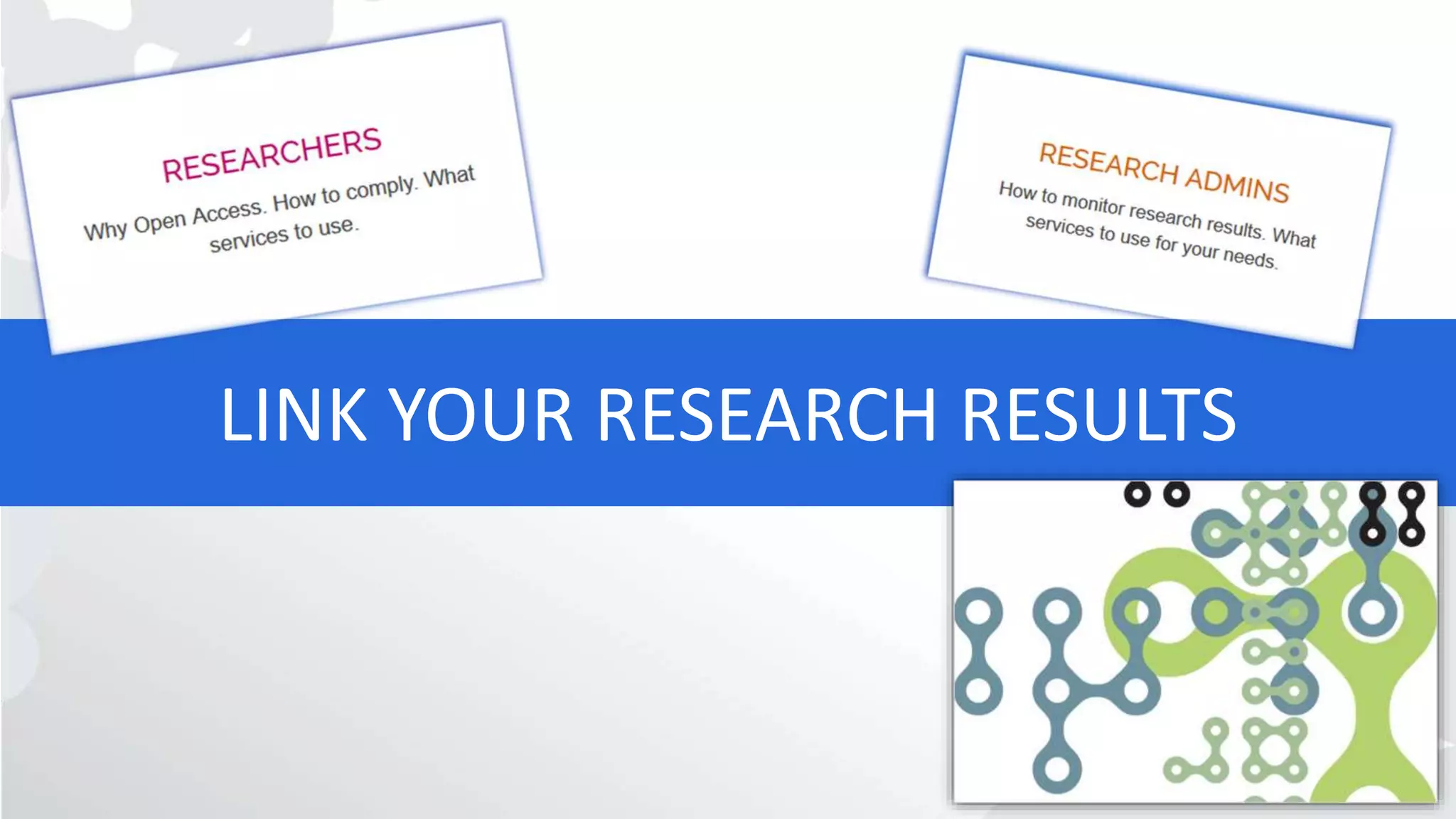 LINK YOUR RESEARCH RESULTS
 