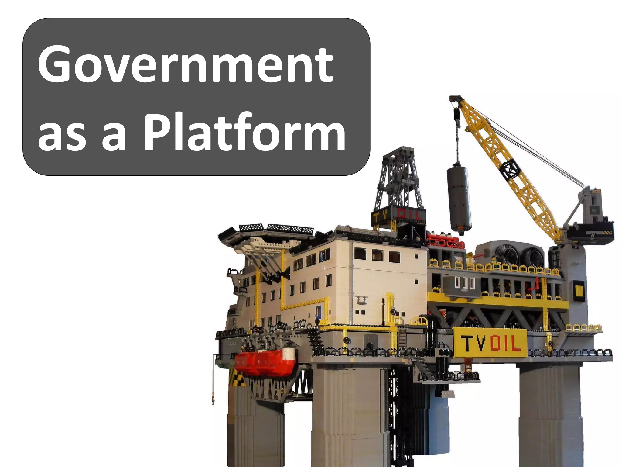 Government
as a Platform
 