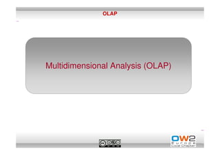 OLAP




Multidimensional Analysis (OLAP)
 