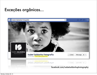 Exceções orgânicas...

facebook.com/isabelsaldanhaphotography

Monday, October 28, 13

 