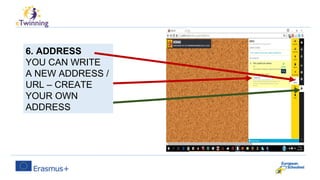 6. ADDRESS
YOU CAN WRITE
A NEW ADDRESS /
URL – CREATE
YOUR OWN
ADDRESS
 