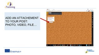 ADD AN ATTACHEMENT
TO YOUR POST:
PHOTO, VIDEO, FILE…
 