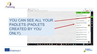 YOU CAN SEE ALL YOUR
PADLETS (PADLETS
CREATED BY YOU
ONLY).
 