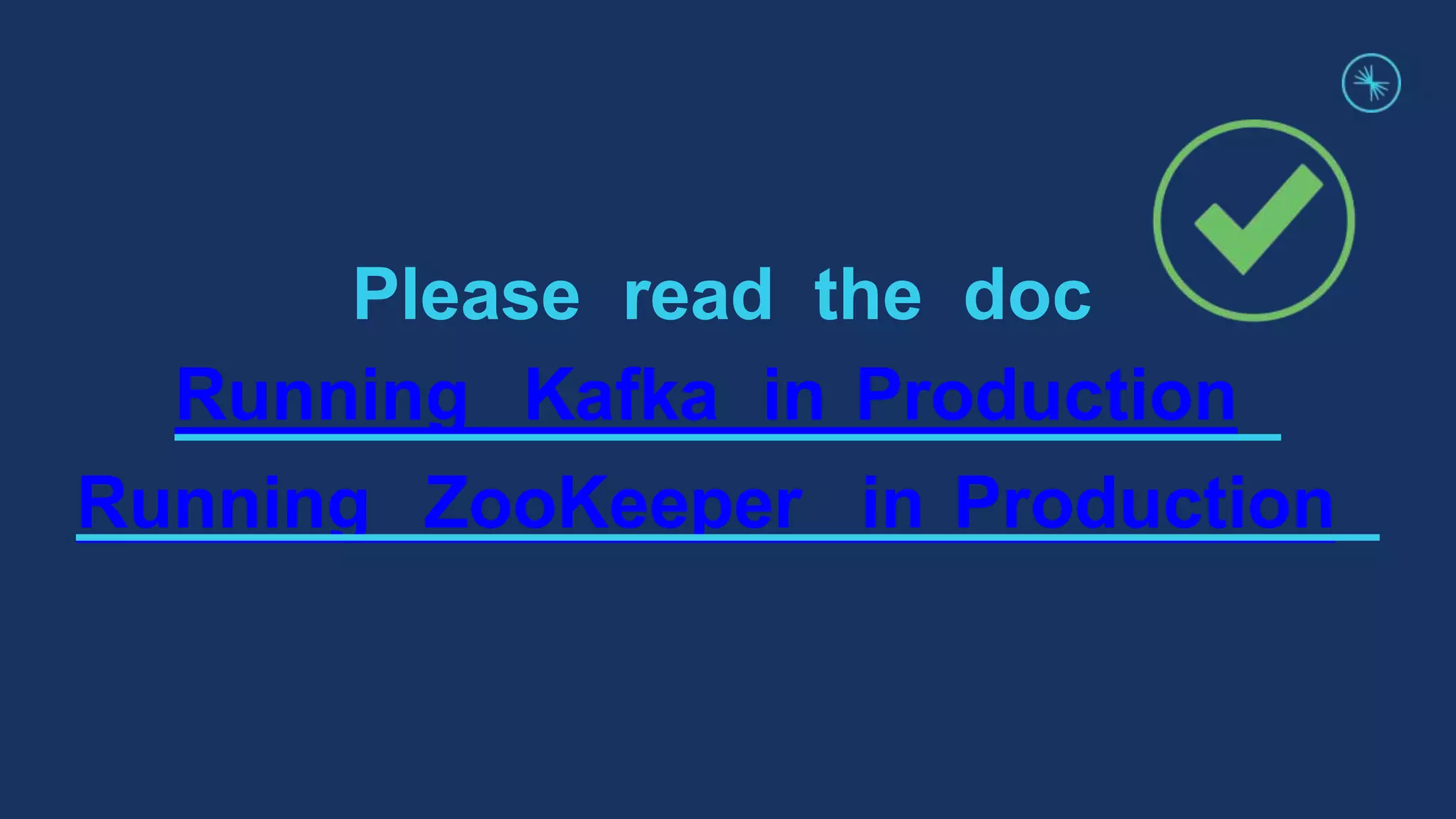 Please read the doc
Running Kafka in Production
Running ZooKeeper in Production
 