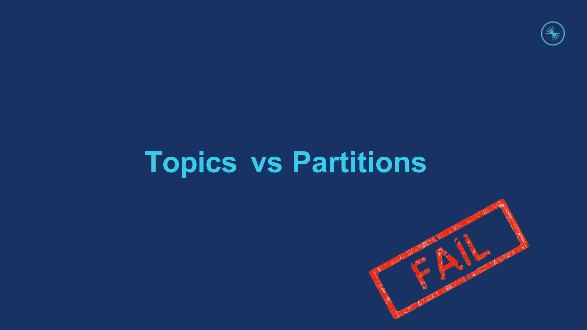 Topics vs Partitions
 