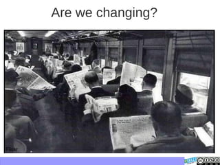 Are we changing?
Flickr