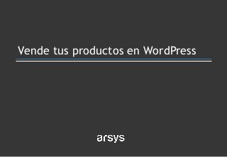 Vende tus productos en WordPress
 