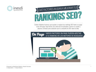 Posgrado en Marketing Digital y Redes Sociales 
© inesdi 2013 - © Oscar García 
* 
 