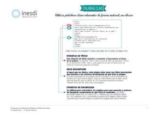 Posgrado en Marketing Digital y Redes Sociales 
© inesdi 2013 - © Oscar García 
* 
 