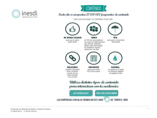 Posgrado en Marketing Digital y Redes Sociales 
© inesdi 2013 - © Oscar García 
* 
 