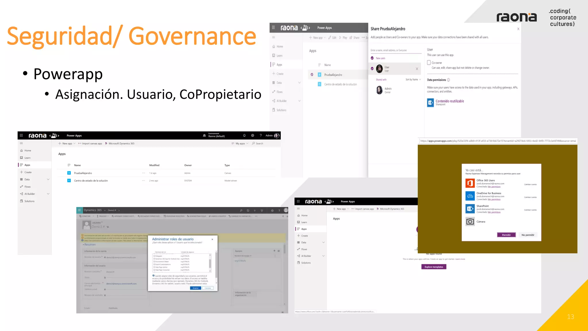 Seguridad/ Governance
• Powerapp
• Asignación. Usuario, CoPropietario
 