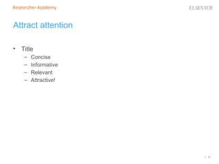 | 11
Attract attention
• Title
– Concise
– Informative
– Relevant
– Attractive!
 