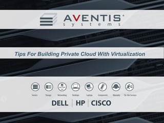 Tips For Building Private Cloud With Virtualization

 