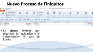 Nuevo Proceso de Finiquitos
• Se deben timbrar por
separado, la liquidación y la
indemnización (En caso de
Existir)
 