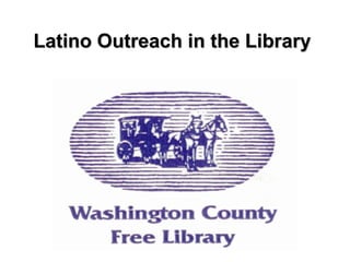 Latino Outreach in the Library 