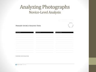 Analyzing Photographs
Novice-LevelAnalysis
 
