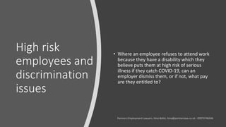 High risk
employees and
discrimination
issues
• Where an employee refuses to attend work
because they have a disability wh...