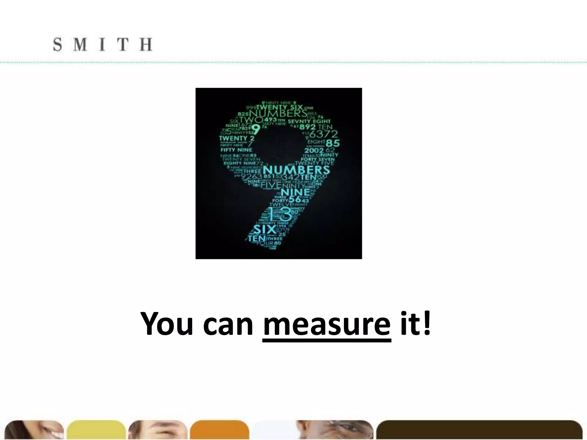 You can measure it!
 