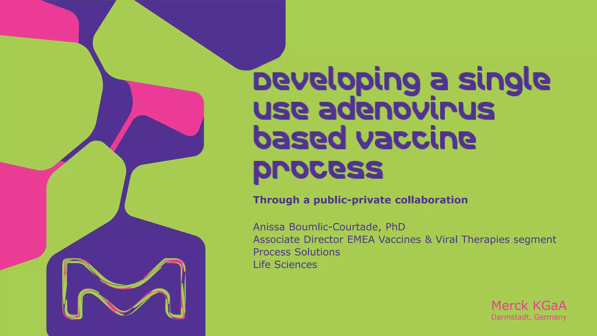 Merck Single Use Developing a single use adenovirus-vectored vaccine process through ...