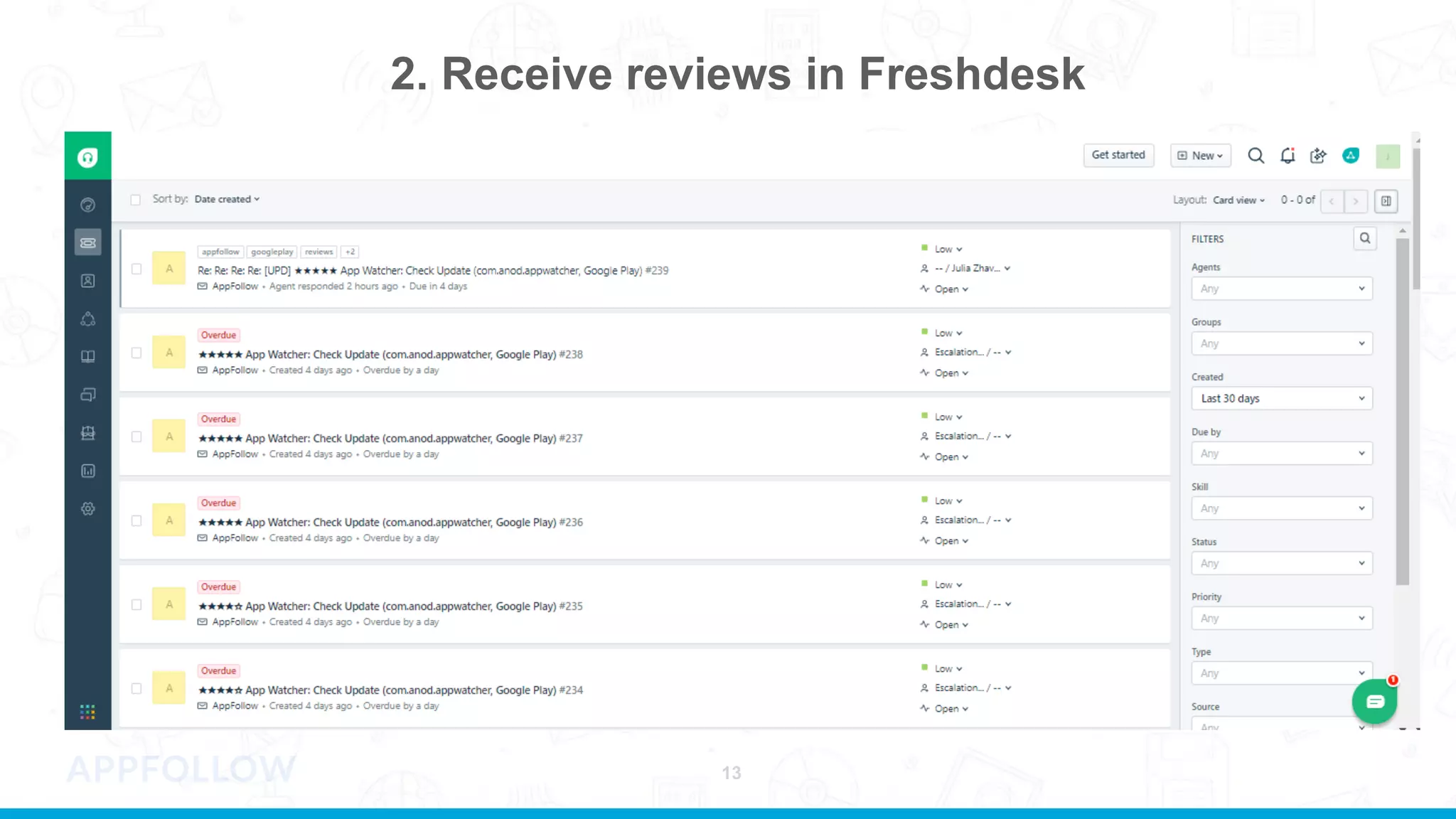 13
2. Receive reviews in Freshdesk
 