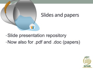 Slides and papers
•Slide presentation repository
•Now also for .pdf and .doc (papers)
 