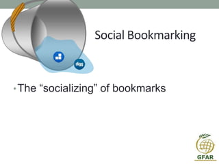 Social Bookmarking
•The “socializing” of bookmarks
 