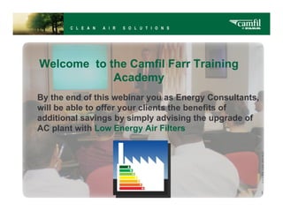 Camfil Farr - Training Academy - Webinar  - low carbon consultants energy assessors
